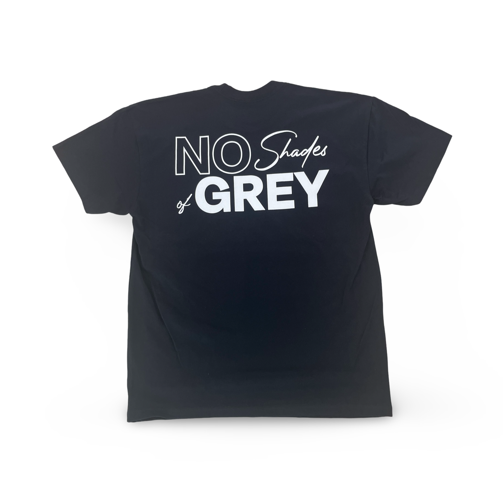 BLK N WHT "No Shades of Grey" Tee