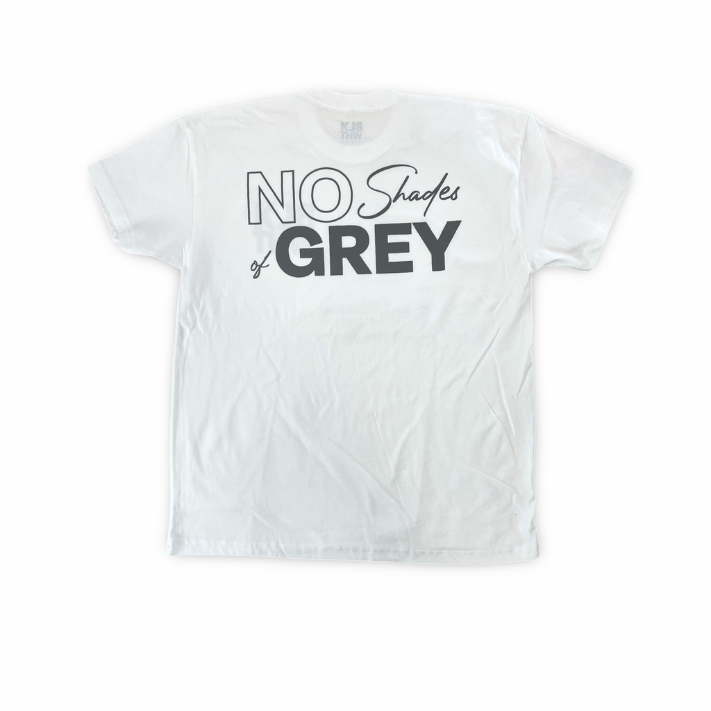 BLK N WHT "No Shades of Grey" Tee